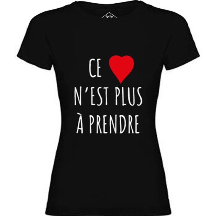 Tip Top Tshirt - T-shirt Femme Ce c&oelig;ur n'est plus à prendre - Made in France