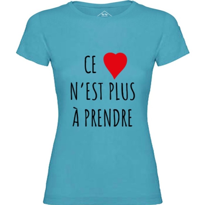 Tip Top Tshirt - T-shirt Femme Ce c&oelig;ur n'est plus à prendre - Made in France