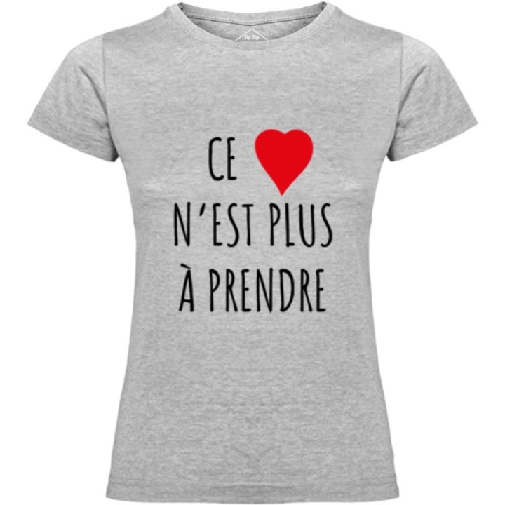 Tip Top Tshirt - T-shirt Femme Ce c&oelig;ur n'est plus à prendre - Made in France