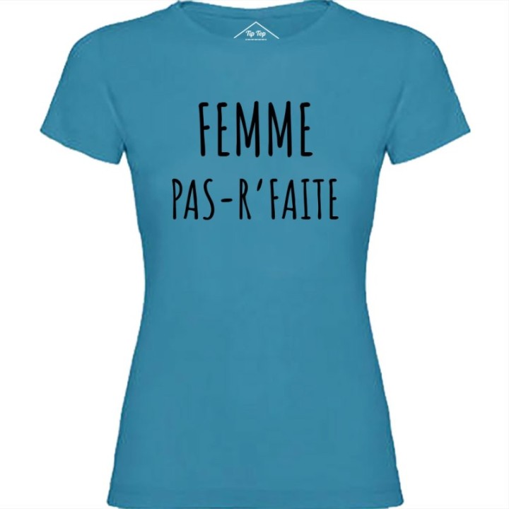 Tip Top Tshirt - T-shirt Femme Pas r'faite - Made in France