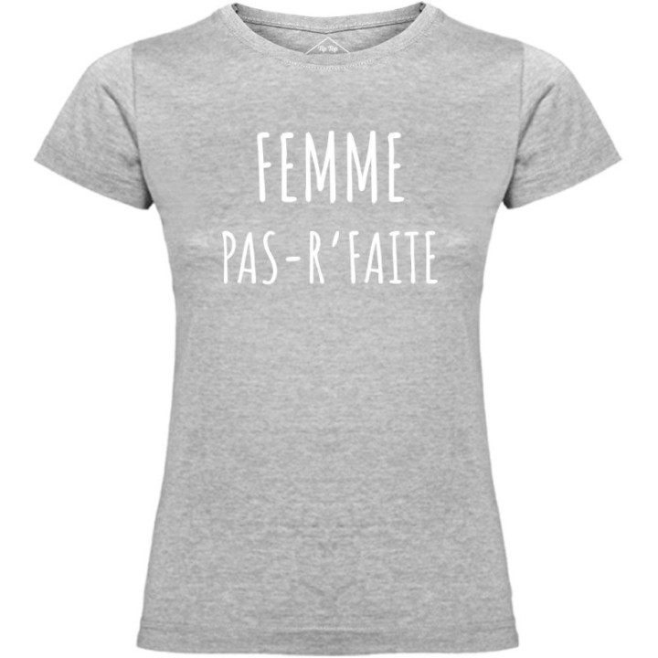 Tip Top Tshirt - T-shirt Femme Pas r'faite - Made in France