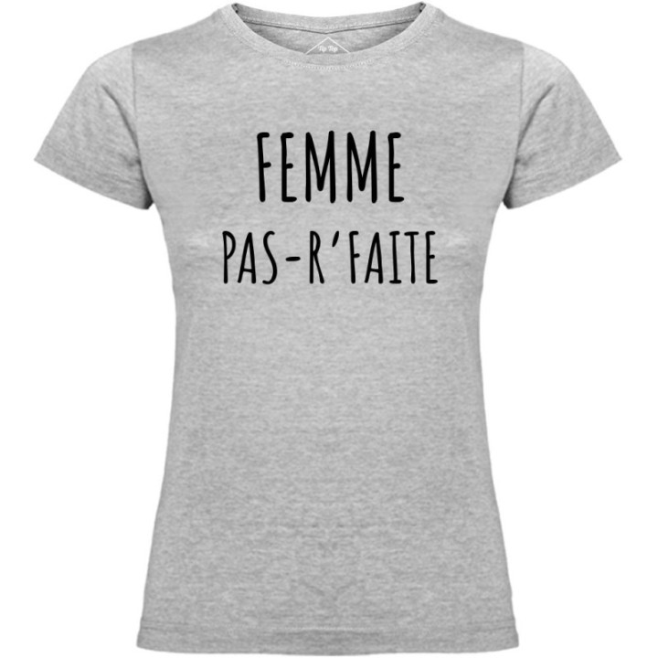 Tip Top Tshirt - T-shirt Femme Pas r'faite - Made in France