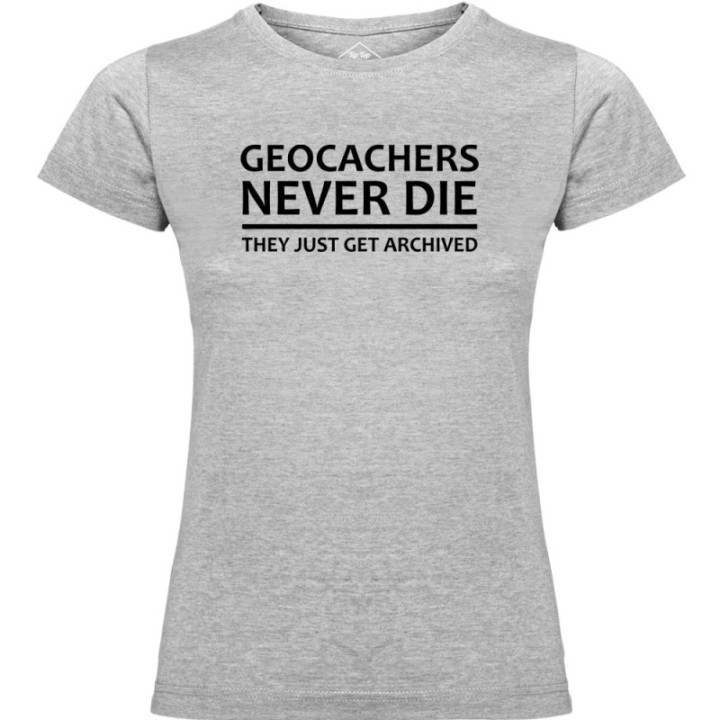 Tip Top Tshirt - T-shirt Femme Geocachers never die - Made in France