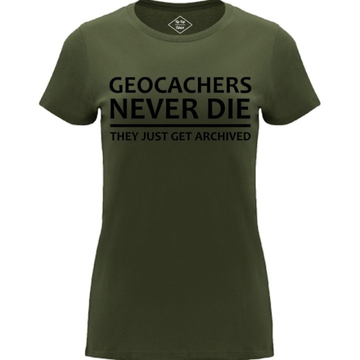 Tip Top Tshirt - T-shirt Femme Geocachers never die - Made in France