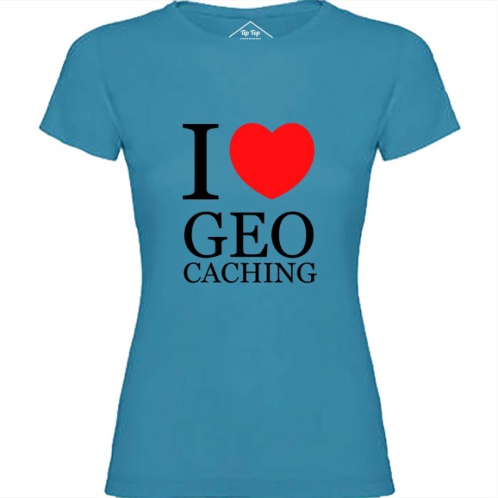 Tip Top Tshirt - T-shirt Femme I love Geocaching - Made in France