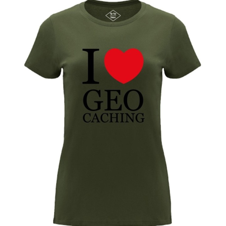 Tip Top Tshirt - T-shirt Femme I love Geocaching - Made in France