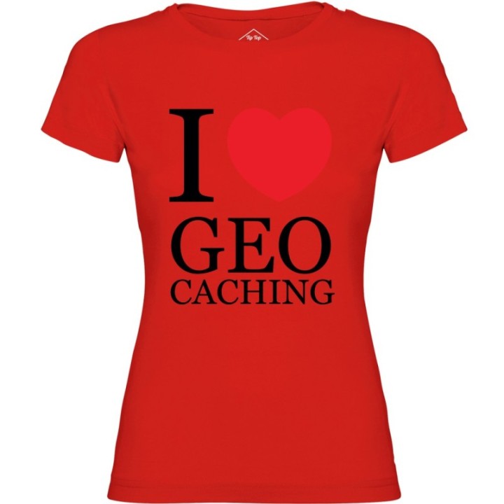 Tip Top Tshirt - T-shirt Femme I love Geocaching - Made in France