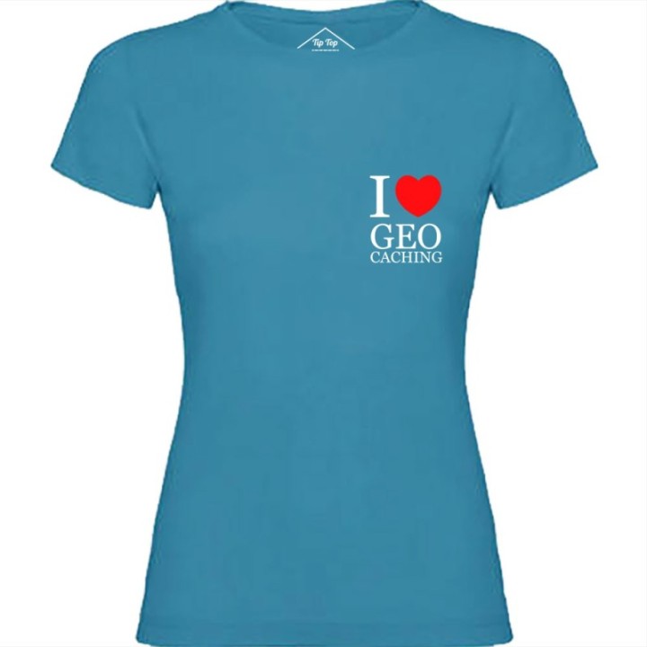 Tip Top Tshirt - T-shirt Femme I love Geocaching - Made in France