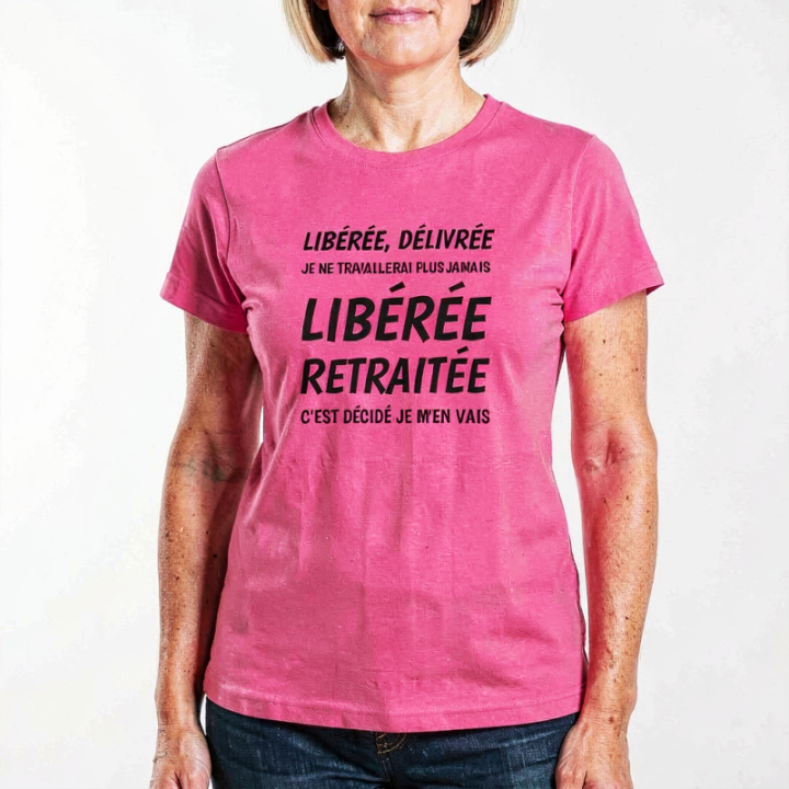 Tip Top Tshirt - T-shirt Femme Libérée Retraitée - Made in France