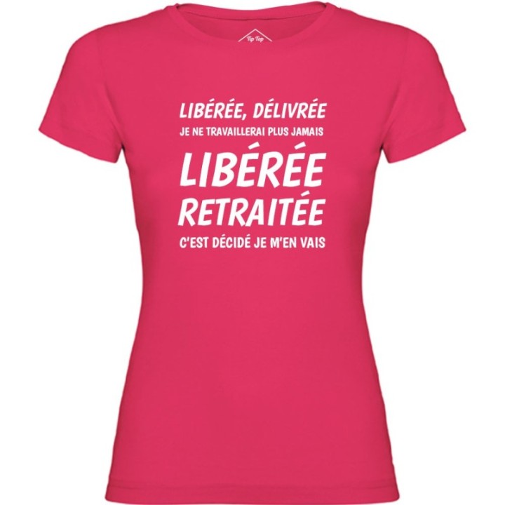 Tip Top Tshirt - T-shirt Femme Libérée Retraitée - Made in France