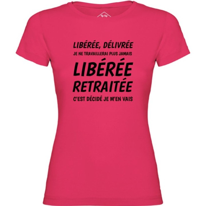 Tip Top Tshirt - T-shirt Femme Libérée Retraitée - Made in France