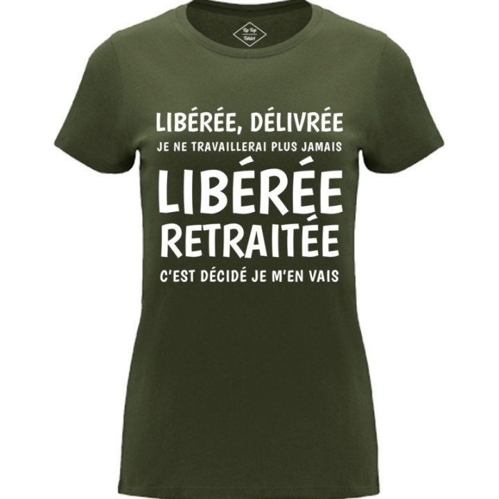 Tip Top Tshirt - T-shirt Femme Libérée Retraitée - Made in France