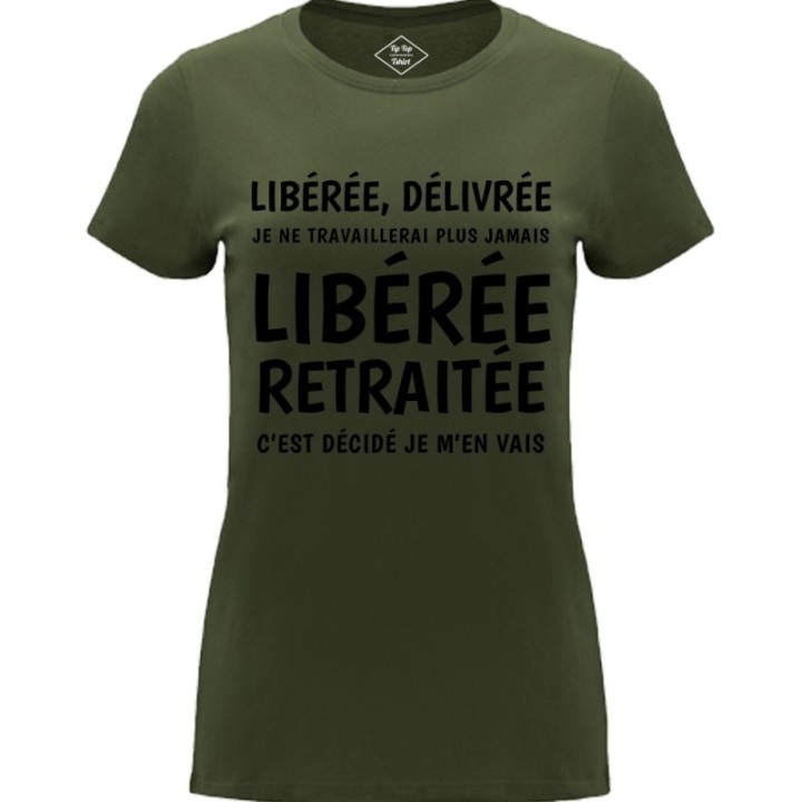 Tip Top Tshirt - T-shirt Femme Libérée Retraitée - Made in France