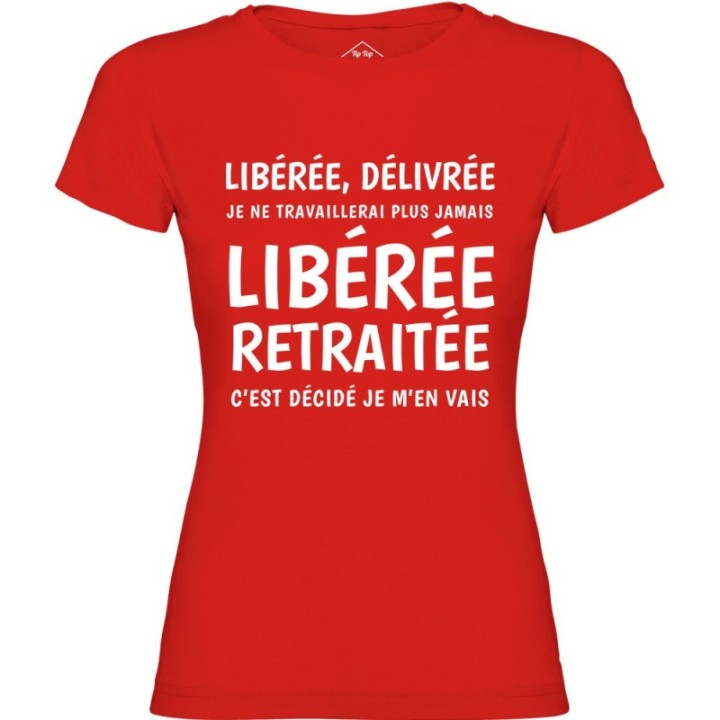 Tip Top Tshirt - T-shirt Femme Libérée Retraitée - Made in France
