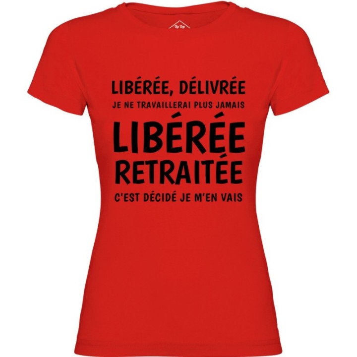 Tip Top Tshirt - T-shirt Femme Libérée Retraitée - Made in France
