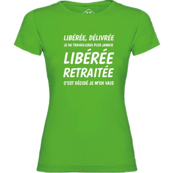 Tip Top Tshirt - T-shirt Femme Libérée Retraitée - Made in France