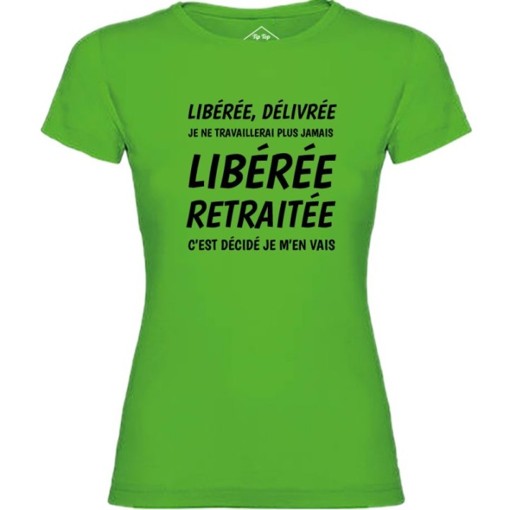 Tip Top Tshirt - T-shirt Femme Libérée Retraitée - Made in France