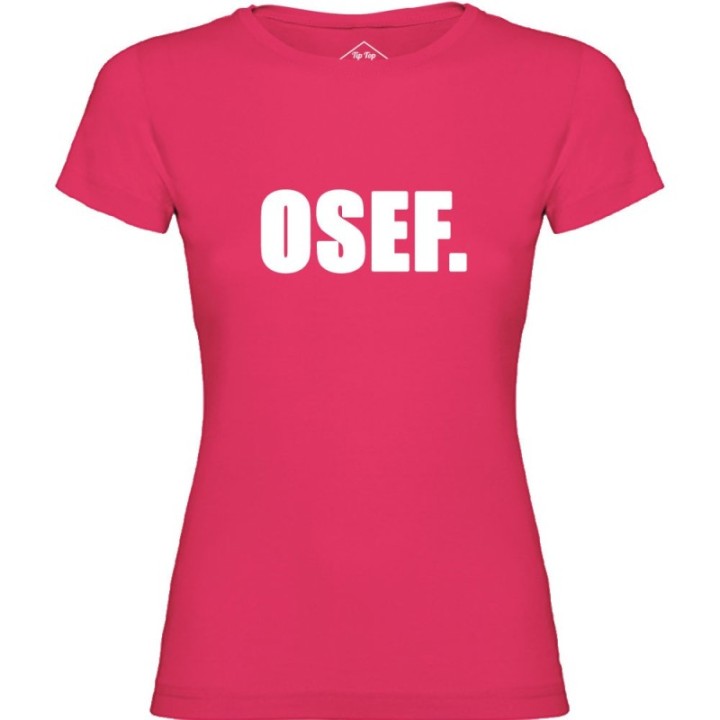 Tip Top Tshirt - T-shirt Femme OSEF. - Made in France