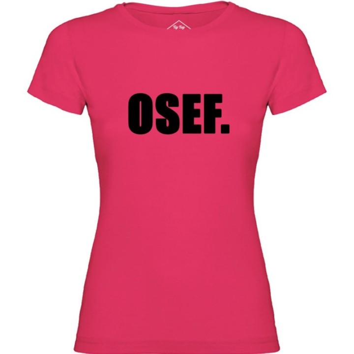 Tip Top Tshirt - T-shirt Femme OSEF. - Made in France