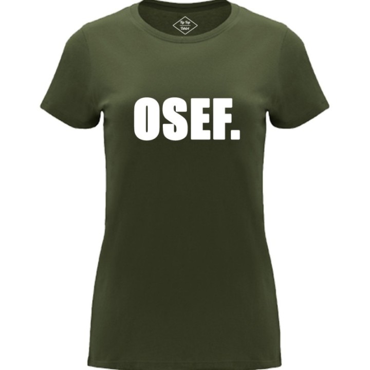 Tip Top Tshirt - T-shirt Femme OSEF. - Made in France