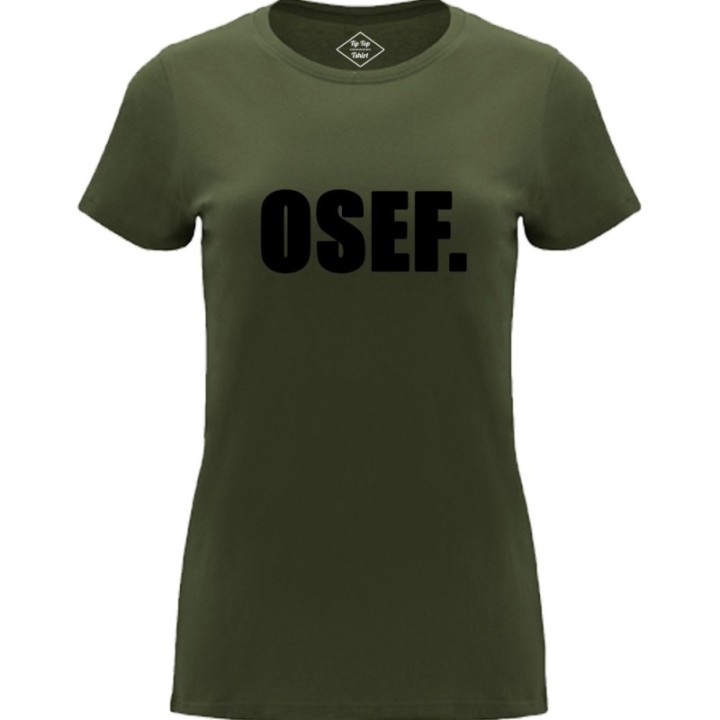 Tip Top Tshirt - T-shirt Femme OSEF. - Made in France