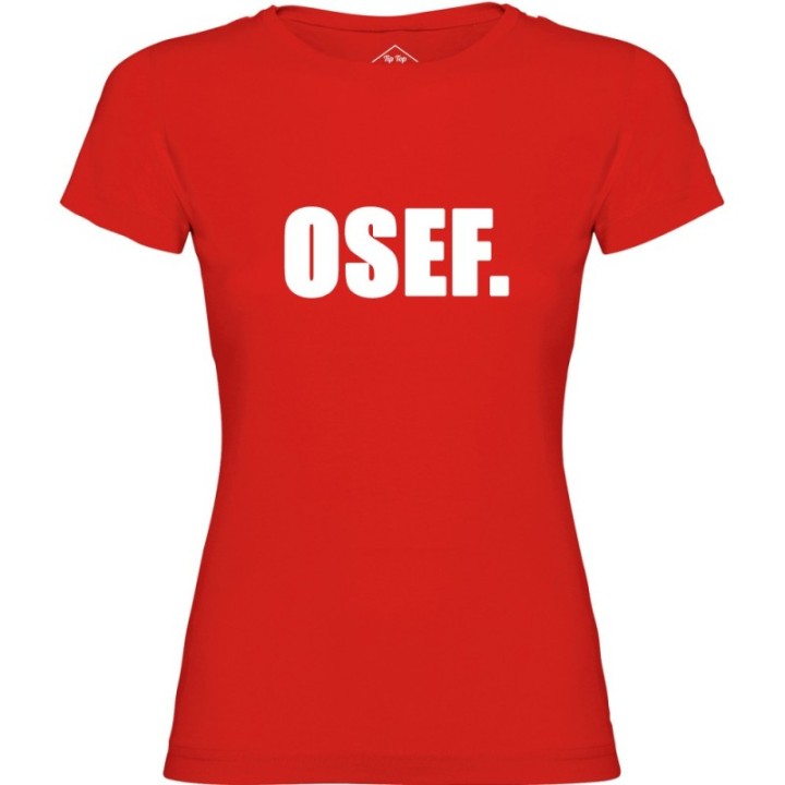 Tip Top Tshirt - T-shirt Femme OSEF. - Made in France