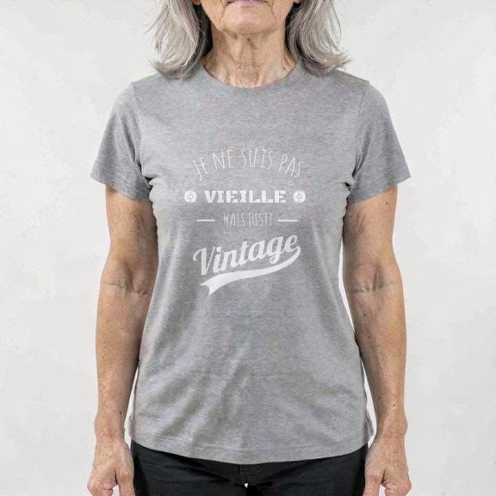 Tip Top Tshirt - T-shirt Femme Je ne suis pas vieille mais juste Vintage - Made in France
