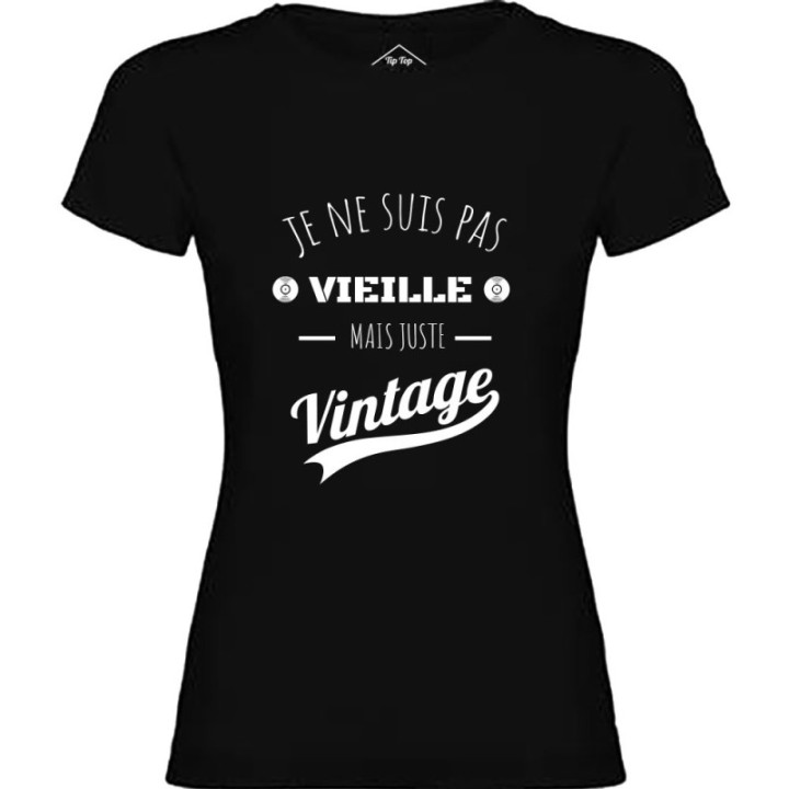 Tip Top Tshirt - T-shirt Femme Je ne suis pas vieille mais juste Vintage - Made in France