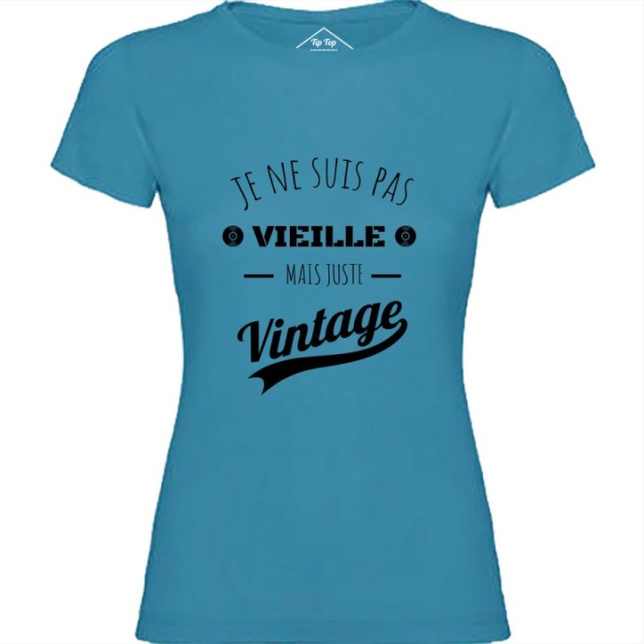 Tip Top Tshirt - T-shirt Femme Je ne suis pas vieille mais juste Vintage - Made in France