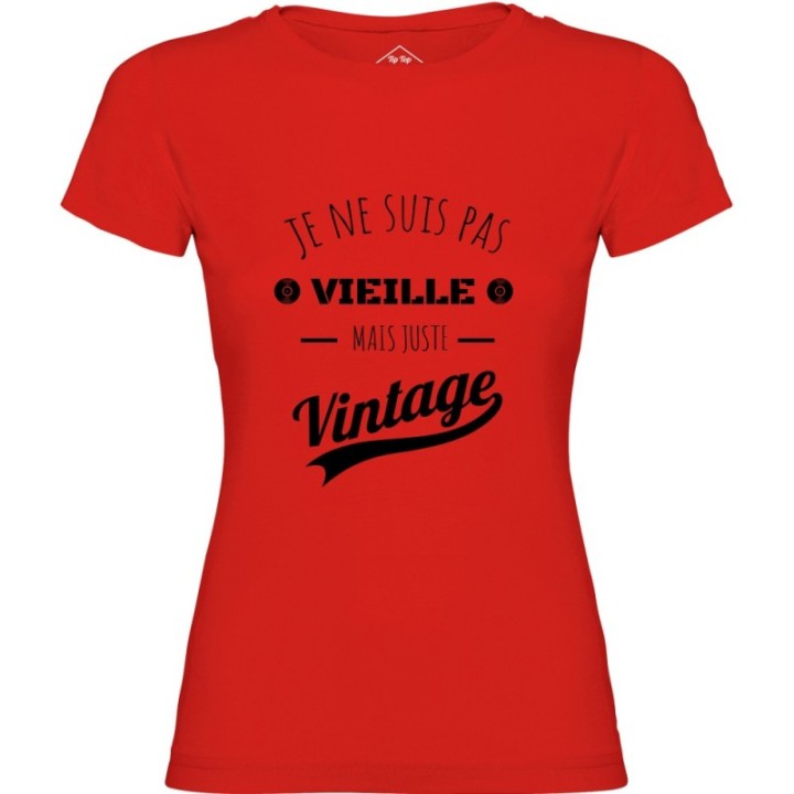 Tip Top Tshirt - T-shirt Femme Je ne suis pas vieille mais juste Vintage - Made in France