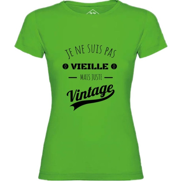 Tip Top Tshirt - T-shirt Femme Je ne suis pas vieille mais juste Vintage - Made in France