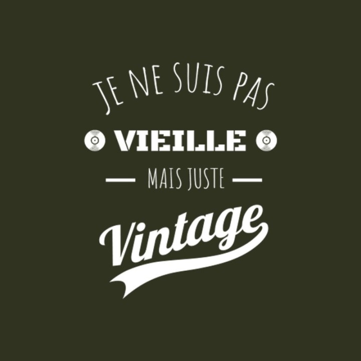 Tip Top Tshirt - T-shirt Femme Je ne suis pas vieille mais juste Vintage - Made in France