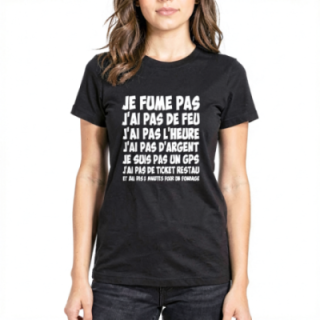 Tip Top Tshirt - T-shirt Femme Je fume pas, j’ai pas de feu... - Made in France