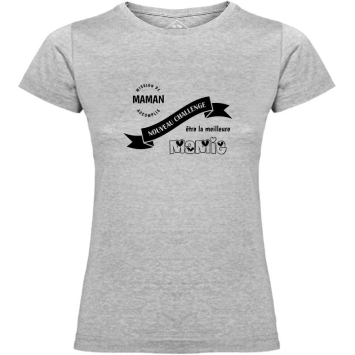 Tip Top Tshirt - T-shirt Femme Nouveau challenge : Meilleure Mamy - Made in France