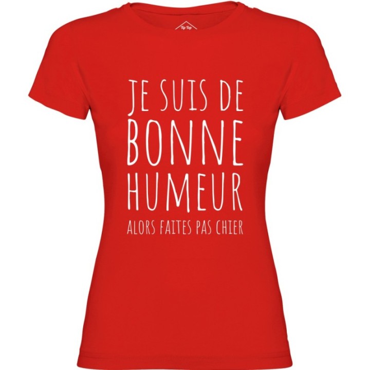 Tip Top Tshirt - T-shirt Femme Je suis de bonne humeur... - Made in France
