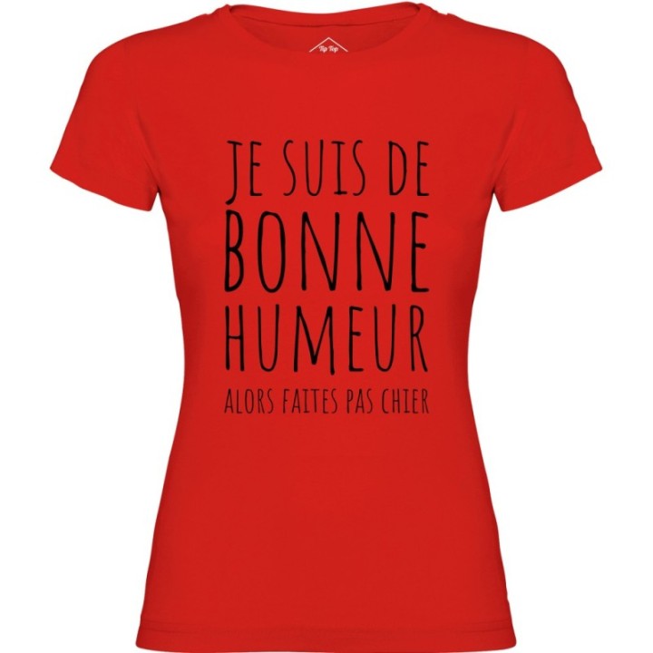 Tip Top Tshirt - T-shirt Femme Je suis de bonne humeur... - Made in France