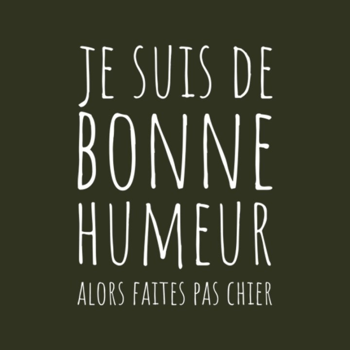 Tip Top Tshirt - T-shirt Femme Je suis de bonne humeur... - Made in France