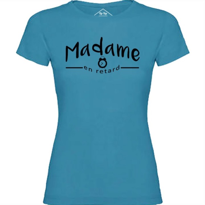 Tip Top Tshirt - T-shirt Femme Madame en retard - Made in France