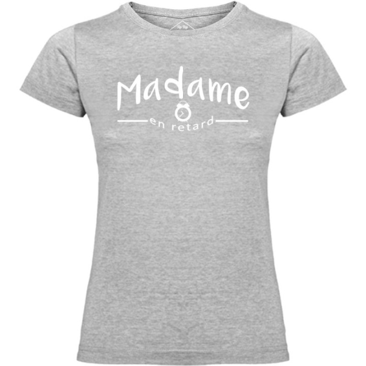 Tip Top Tshirt - T-shirt Femme Madame en retard - Made in France