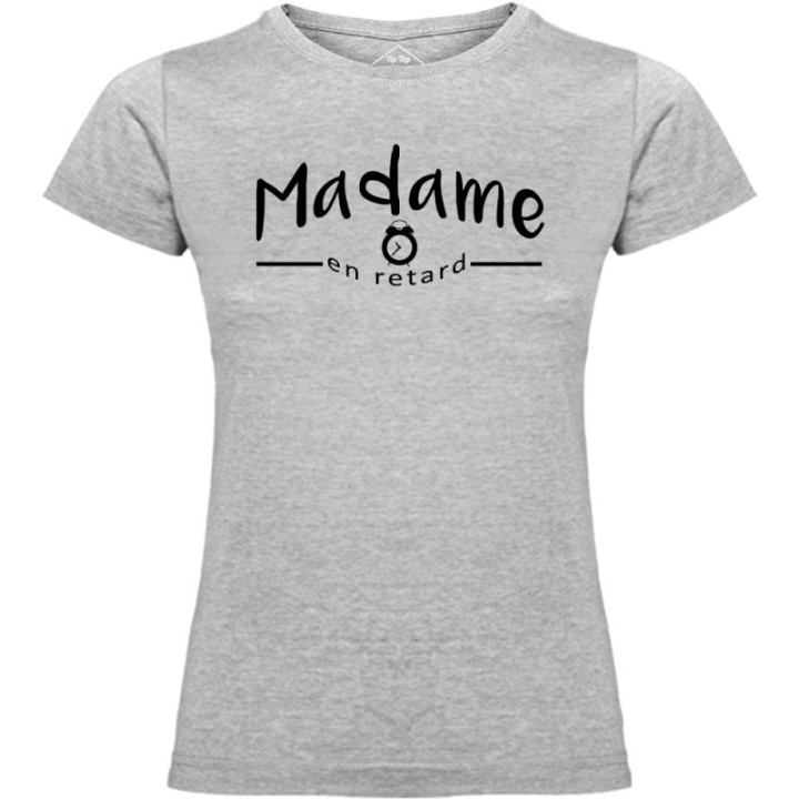 Tip Top Tshirt - T-shirt Femme Madame en retard - Made in France