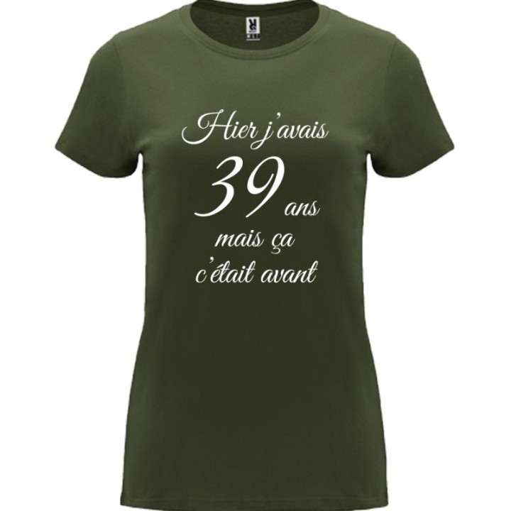 Tip Top Tshirt - T-shirt Femme Hier j'avais 39 ans... - Made in France