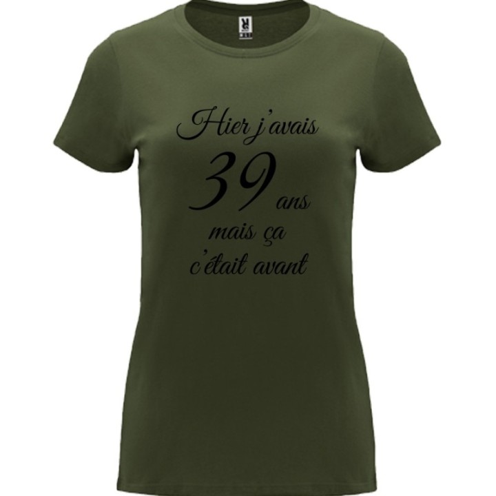 Tip Top Tshirt - T-shirt Femme Hier j'avais 39 ans... - Made in France