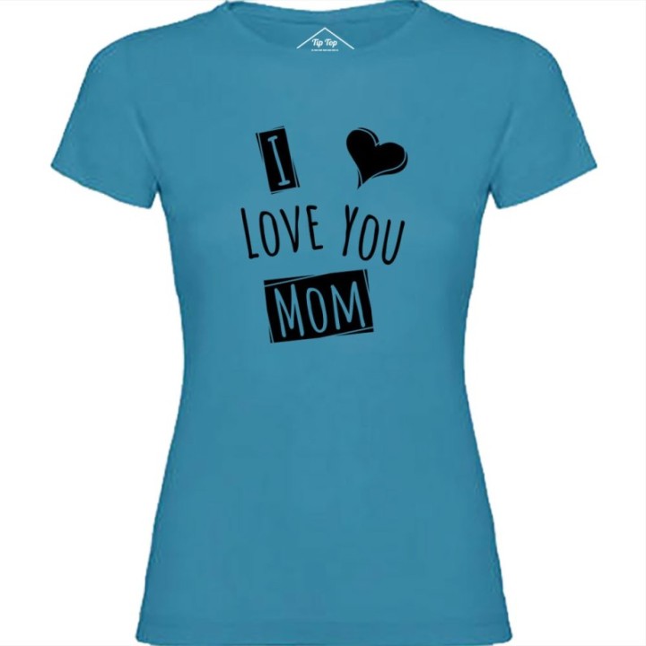 Tip Top Tshirt - T-shirt Femme I love you Mom - Made in France