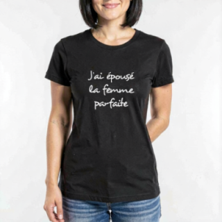 Tip Top Tshirt - T-shirt Femme J'ai épousé la femme parfaite - Made in France