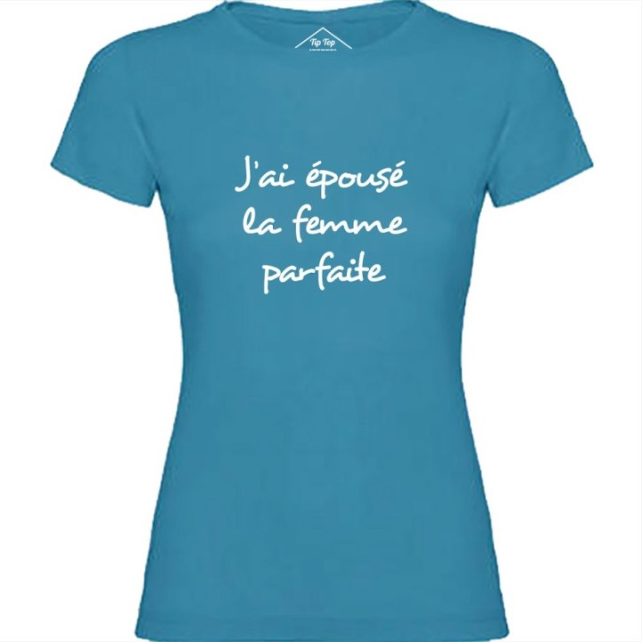 Tip Top Tshirt - T-shirt Femme J'ai épousé la femme parfaite - Made in France