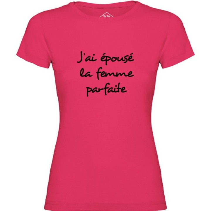 Tip Top Tshirt - T-shirt Femme J'ai épousé la femme parfaite - Made in France