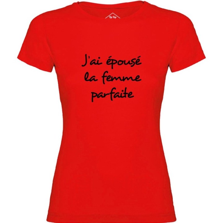 Tip Top Tshirt - T-shirt Femme J'ai épousé la femme parfaite - Made in France