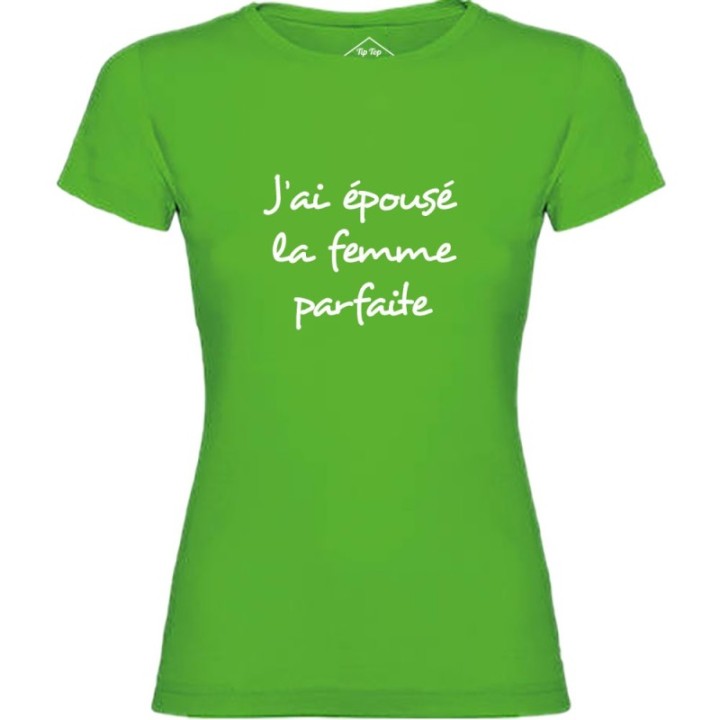 Tip Top Tshirt - T-shirt Femme J'ai épousé la femme parfaite - Made in France