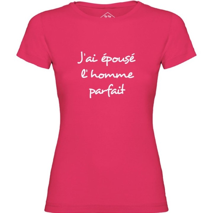 Tip Top Tshirt - T-shirt Femme J'ai épousé l'homme parfait - Made in France