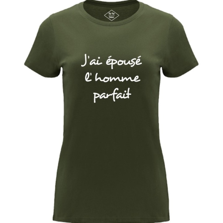 Tip Top Tshirt - T-shirt Femme J'ai épousé l'homme parfait - Made in France